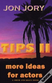 Tips Ii, More Ideas For Actors