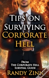 Tips On Surviving Corporate Hell