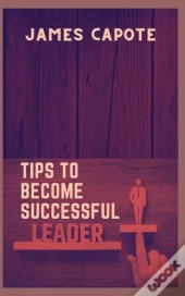 Tips To Become A Successful Leader