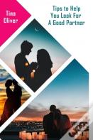 Tips To Help You Look For A Good Partner
