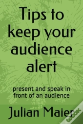 Tips To Keep Your Audience Alert