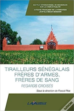Capa do artigo Tirailleurs Senegalais, Freres D'Armes, Freres De Sang - Regards Croises