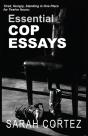 Tired, Hungry, And Standing In One Place For Twelve Hours: Essential Cop Essays - Preview