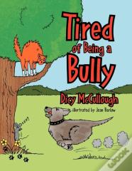 Tired Of Being A Bully