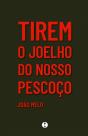 Tirem o Joelho do Nosso Pescoço - Preview