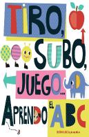 Tiro, Subo, Juego... Aprendo El Abc