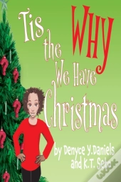 Tis The Why We Have Christmas