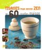 Tisanes Pour Rester Zen En 60 Recettes Maison - Preview
