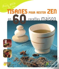 Capa do artigo Tisanes Pour Rester Zen En 60 Recettes Maison