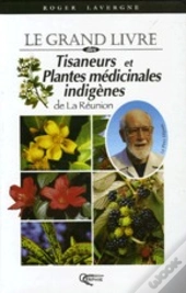 Tisaneurs Et Plantes Médicinales Indigènes De La Réunion
