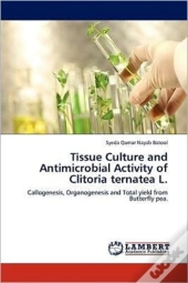 Tissue Culture And Antimicrobial Activity Of Clitoria Ternatea L.