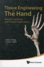 Tissue Engineering For The Hand: Research Advances And Clinical Applications - Preview
