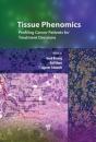 Tissue Phenomics: Profiling Cancer Patients For Treatment Decisions - Preview