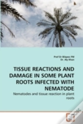 Tissue Reactions And Damage In Some Plant Roots Infected With Nematode