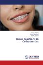 Tissue Reactions In Orthodontics - Preview
