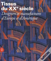 Tissus Du Xx Siècle ; Designers Et Manufactures D'Europe Et D'Amérique