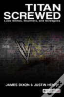 Titan Screwed: Lost Smiles, Stunners, And Screwjobs