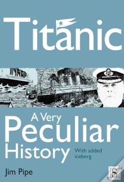 Capa do artigo Titanic, A Very Peculiar History