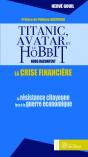 Titanic Avatar Et Le Hobbit Nous Racontent La Crise Financiere - Preview