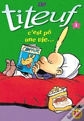 Titeuf 03 - C'Est Po Une Vie!