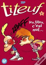 Titeuf 06 - Les Filles C'Est Nul...