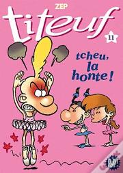Titeuf 11 - Tcheu, La Honte!