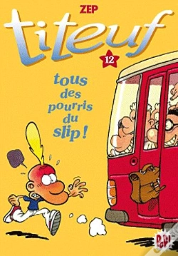 Capa do artigo Titeuf 12 - Tous Des Pourris Du Slip!