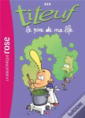Titeuf Tome 17 : Le Pire De Ma Life