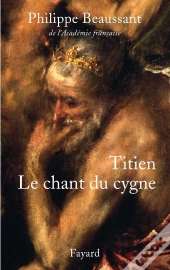 Titien ; Le Chant Du Cygne