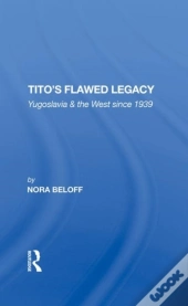 Tito'S Flawed Legacy