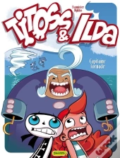 Titoss Et Ilda Tome 2 ; Capitaine Tomate