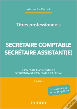 Capa do artigo Titres Professionnels - Secrétaire Comptable Et Secrétaire Assistant(E) : Comptable Assistant(E), Gestionnaire Comptable Et Fiscal (2e Édition)