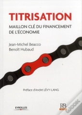 Titrisation - Maillon Cle Du Financement De L'Economie