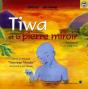 Tiwa Et La Pierre Miroir - Preview