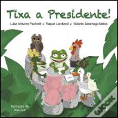 Tixa a Presidente!