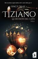Tiziano: La Decisión Del Capo