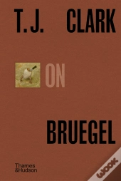 T.J. Clark On Bruegel