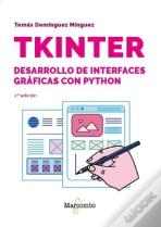 Tkinter. Desarrollo De Interfaces Graficas Con Python - 2.Âª Edicion