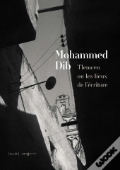 Tlemcen Ou Les Lieux De L'Écriture