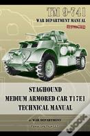 Tm 9-741 Staghound Medium Armored Car T17e1 Technical Manual