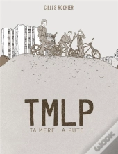 Tmlp - Ta Mere La Pute
