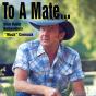 To A Mate - Slim Dusty Remembers "Mack" Cormack - CD - Preview