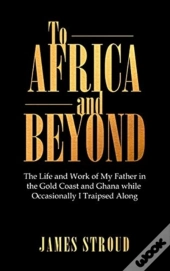 To Africa And Beyond