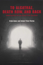 To Alcatraz, Death Row, And Back - Preview
