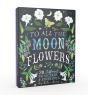 To All The Moonflowers Notes - Preview