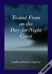 To And From On The Day-For-Night Coast