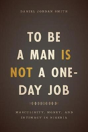 To Be A Man Is Not A One-Day Job - Preview