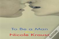 To Be A Man