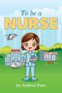 To Be A Nurse - Preview