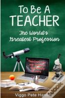 To Be A Teacher